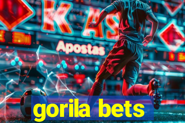 gorila bets